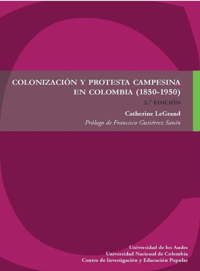 Colonización y protesta campesina en Colombia (1850-1950)