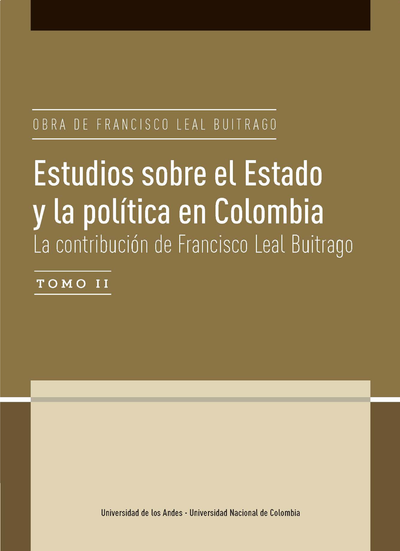 Estudios sobre el Estado y la política en Colombia: la contribución de Francisco Leal Buitrago, tomo II