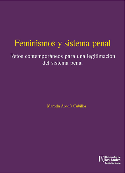 Feminismos y sistema penal: retos contemporáneos para una legitimación del sistema penal