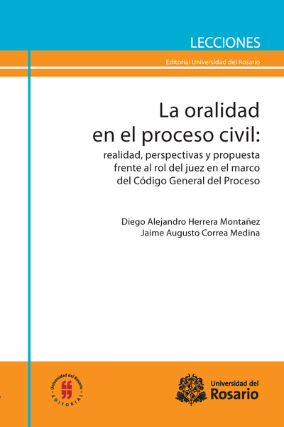 La oralidad en el proceso civil: realidad, perspectivas y propuesta frente al rol del juez en el marco del Código General del Proceso