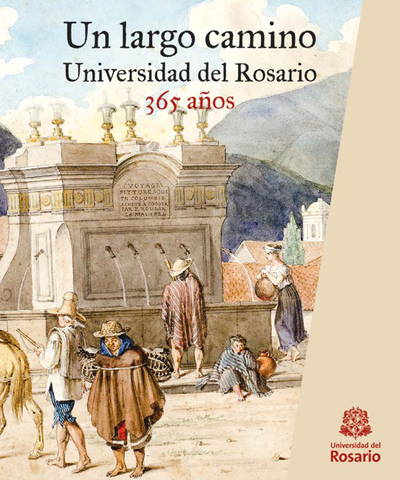Un largo camino: Universidad del Rosario, 365 años