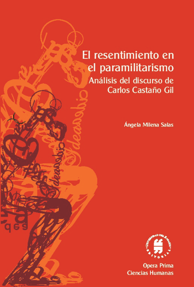 Resentimiento en el paramilitarismo: análisis del discurso de Carlos Castaño Gil