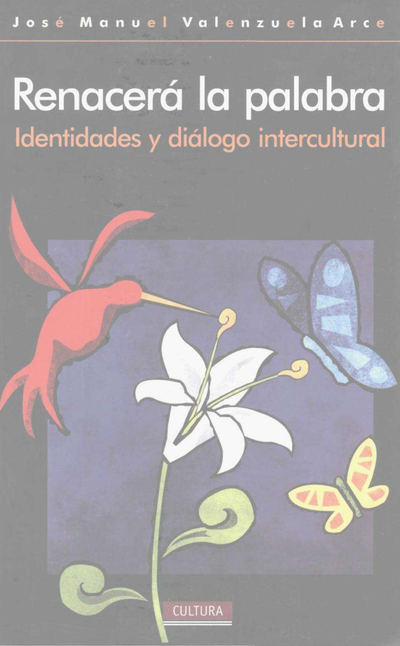 Renacerá la palabra: identidades y diálogo intelectual