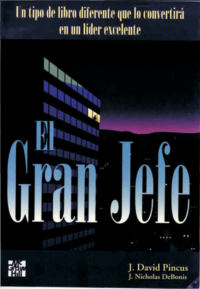 El gran jefe: un tipo de libro diferente para convertirse en un líder excelente