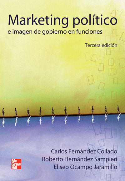 Marketing político e imagen de gobierno en funciones (3a. Ed.)