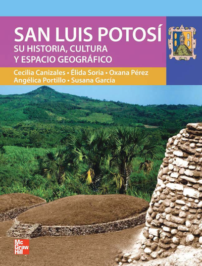 San Luis Potosí: su historia, cultura y espacio geográfico