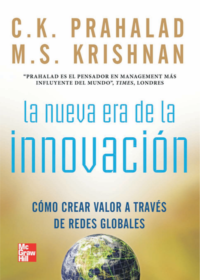 La nueva era de la innovación: cómo crear valor a través de redes globales