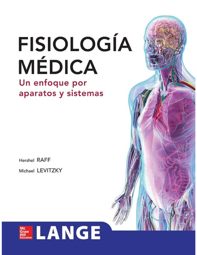 Fisiología médica: un enfoque por aparatos y sistemas