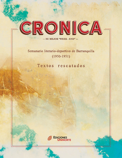 Crónica: su mejor week-end. Semanario literario-deportivo de Barranquilla (1950-1951)