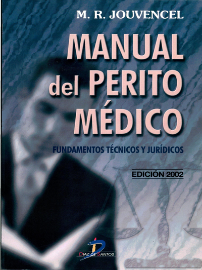 Manual del perito médico: fundamentos técnicos y jurídicos
