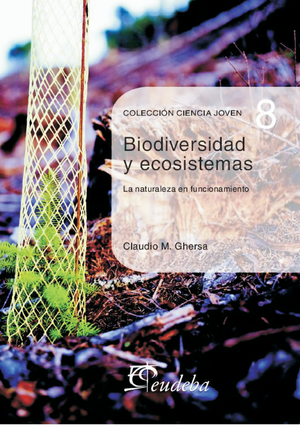 Biodiversidad y ecosistemas: la naturaleza en funcionamientos