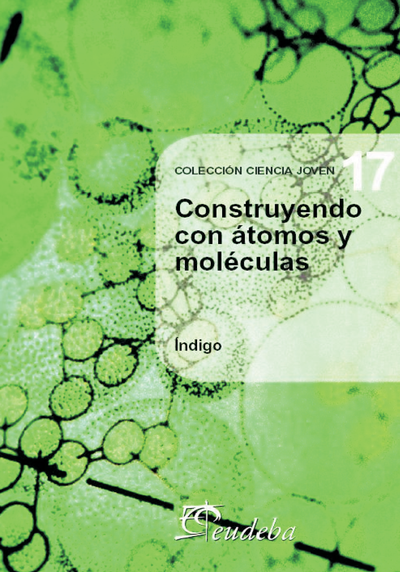 Construyendo con átomos y moléculas