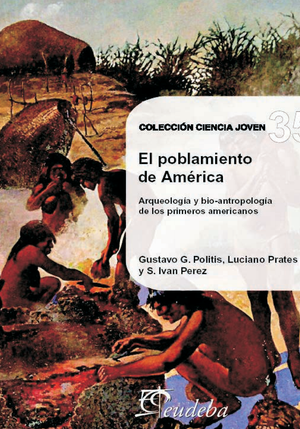 El poblamiento de América: arqueología y bio-antropología de los primeros americanos