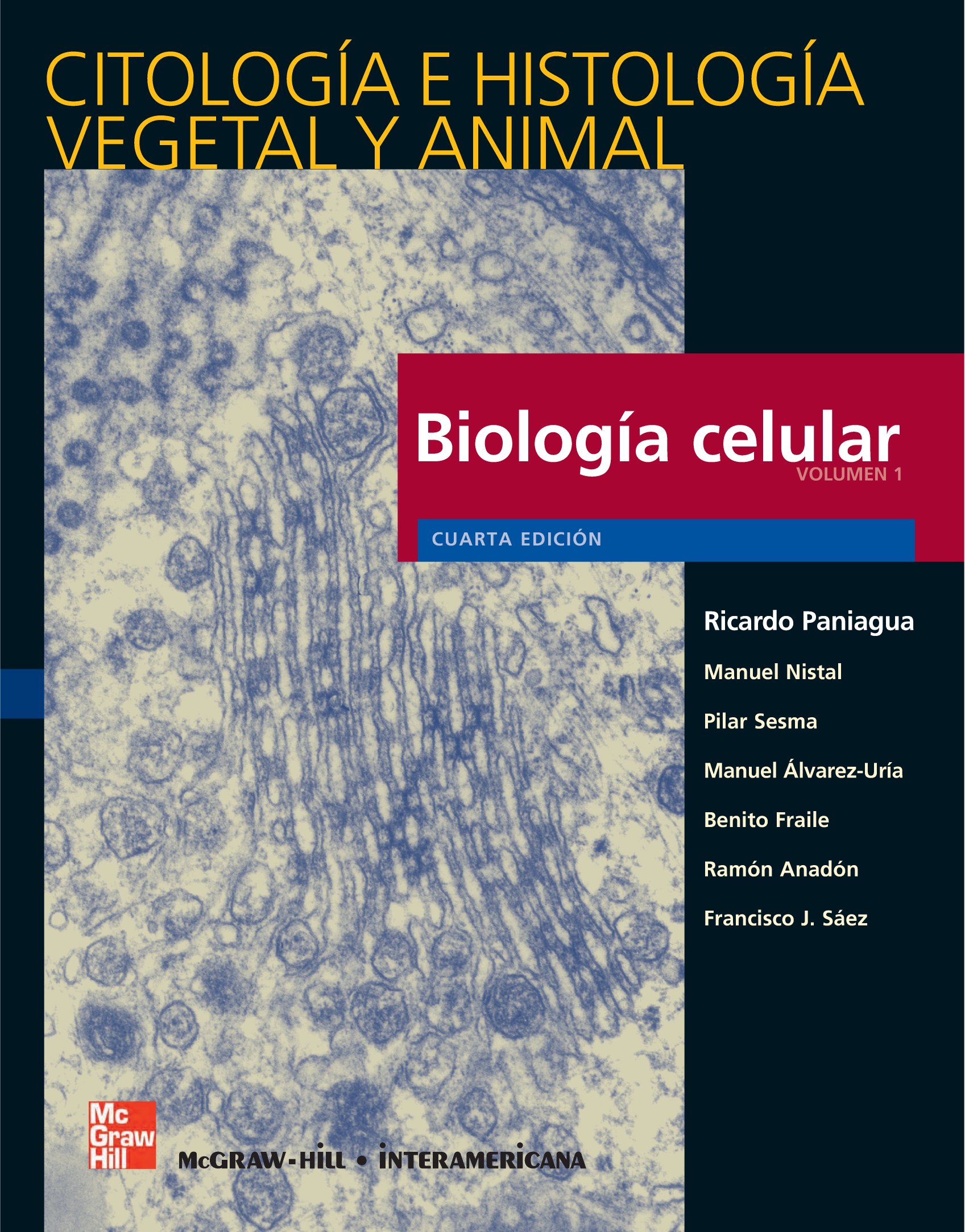 Citología e histología vegetal y animal. Volumen I Biología celular