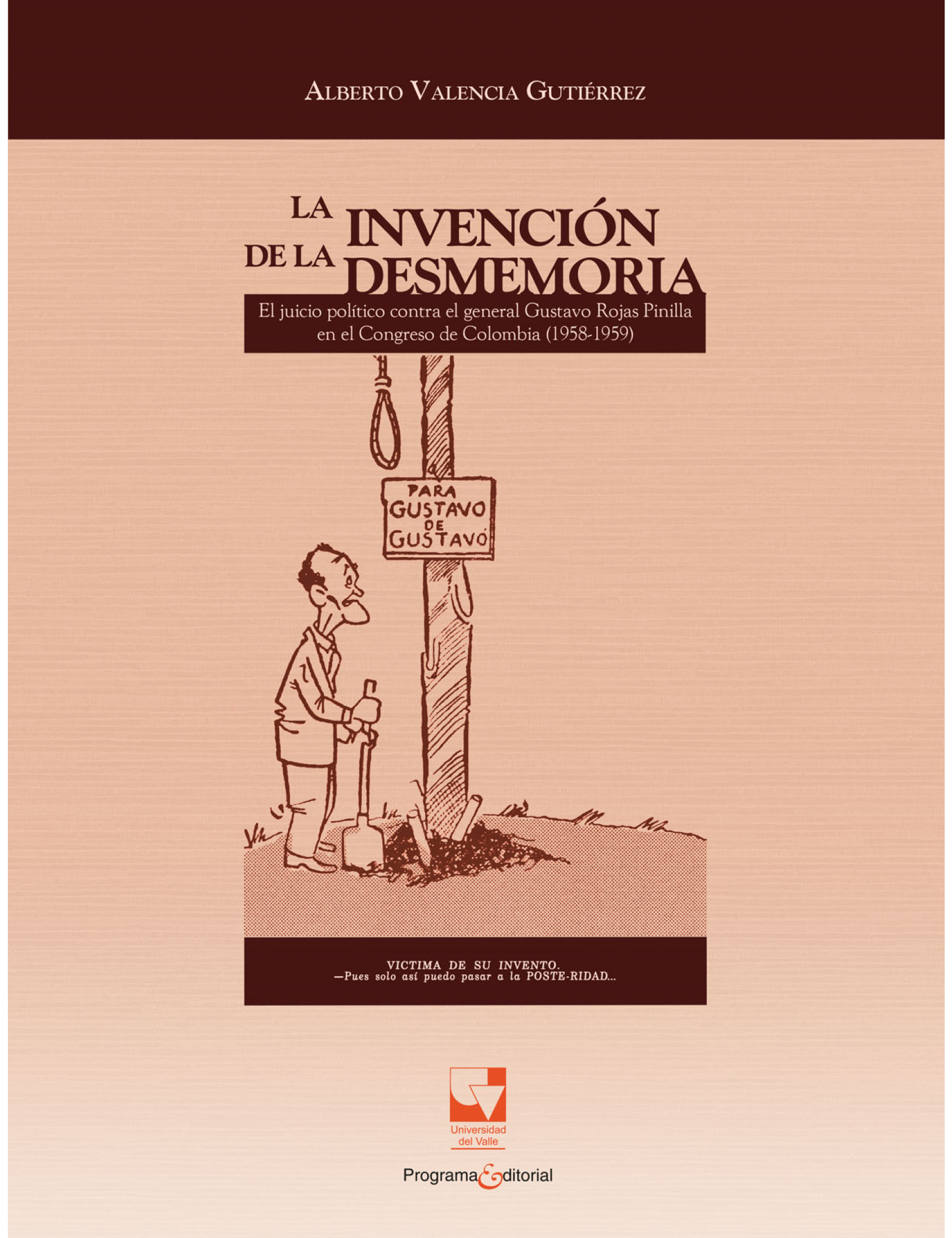La invención de la desmemoria: el juicio político contra el general Gustavo Rojas Pinilla en el Congreso de Colombia (1958-1959)