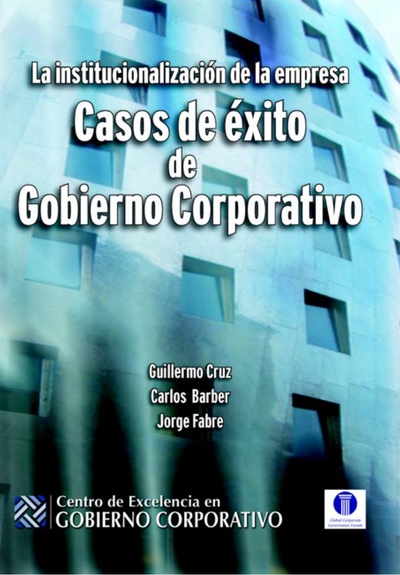 La institucionalización de la empresa: casos de éxito de gobierno corporativo