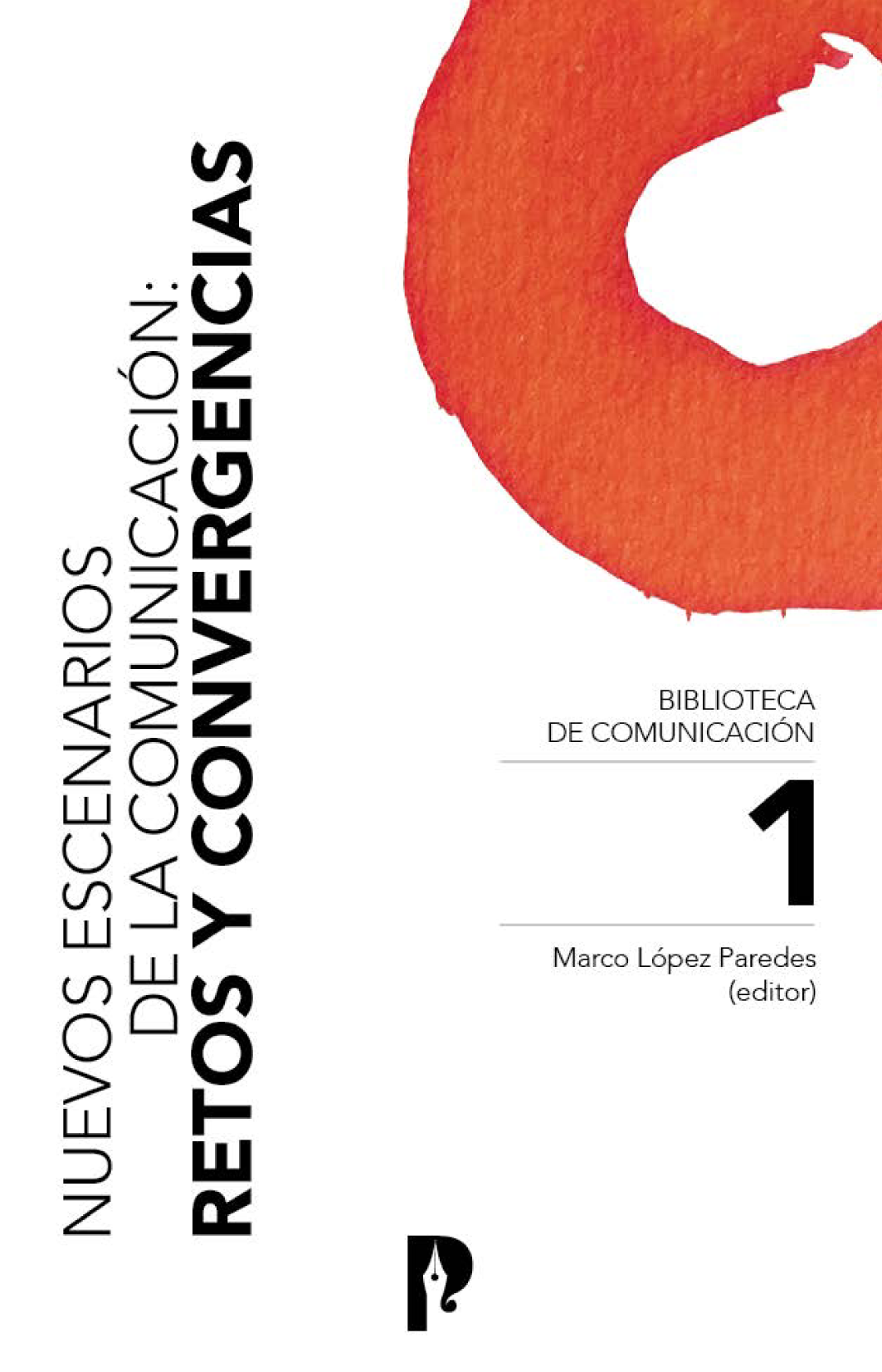 Nuevos escenarios de la comunicación: retos y convergencias