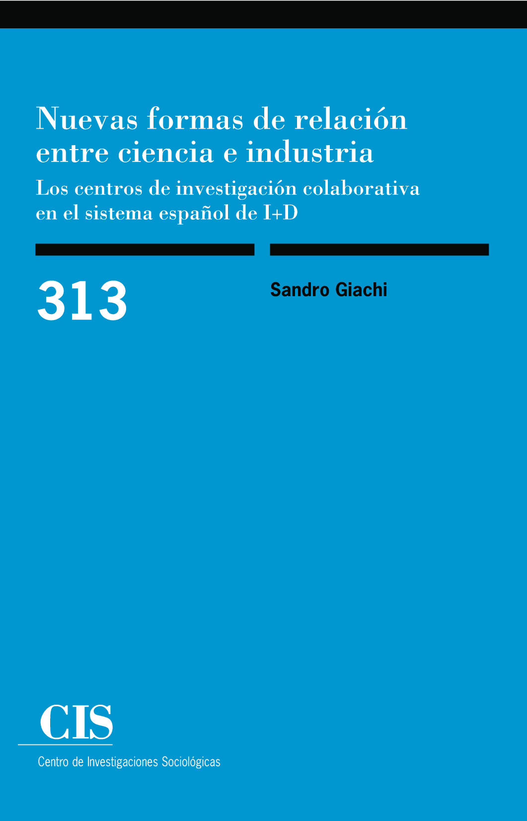 Nuevas formas de relación entre ciencia e industria: los centros de investigación colaborativa en el sistema español de I+D