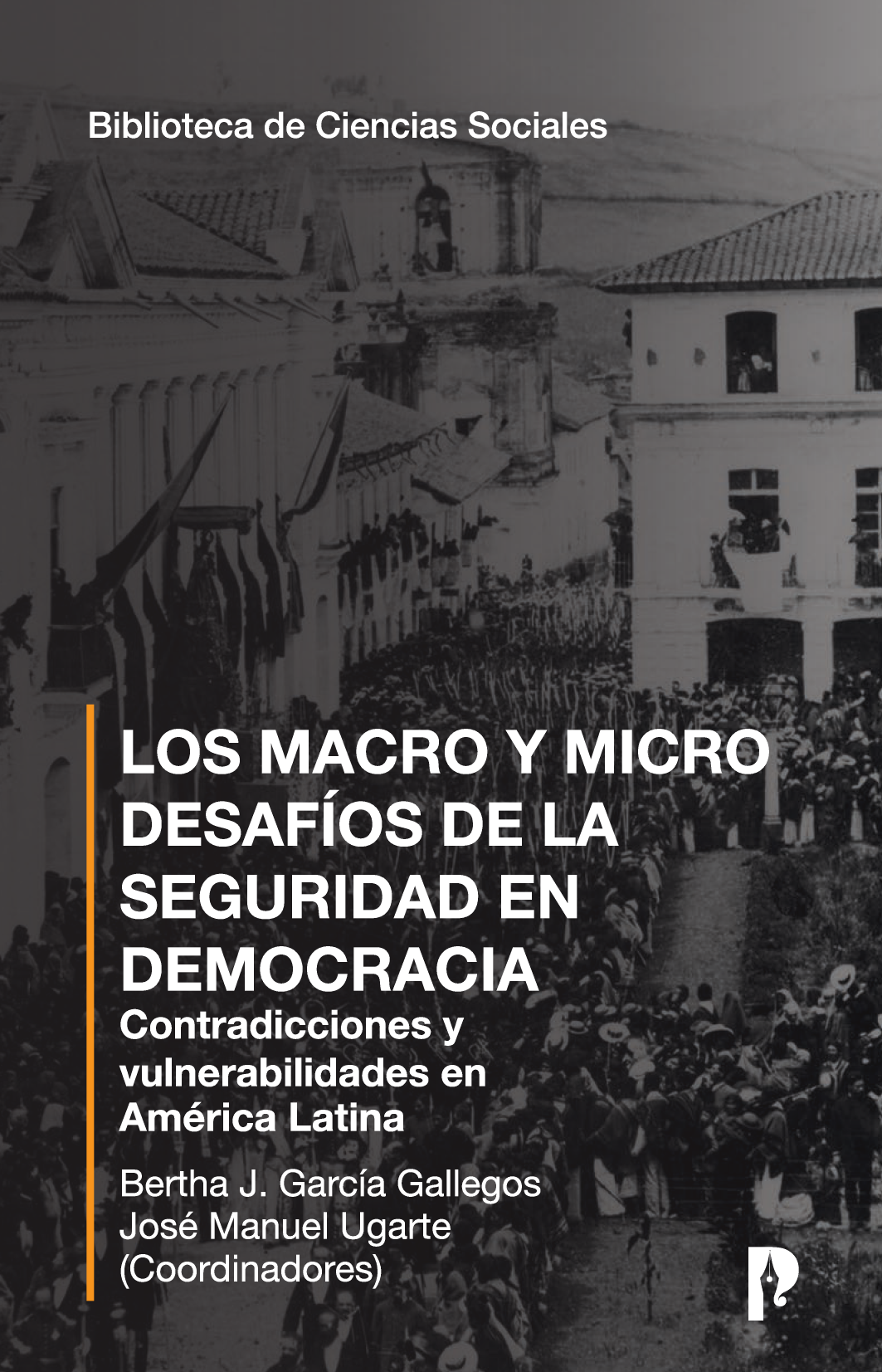 Los macro y micro desafíos de la seguridad en democracia: contradicciones y vulnerabilidades en América Latina
