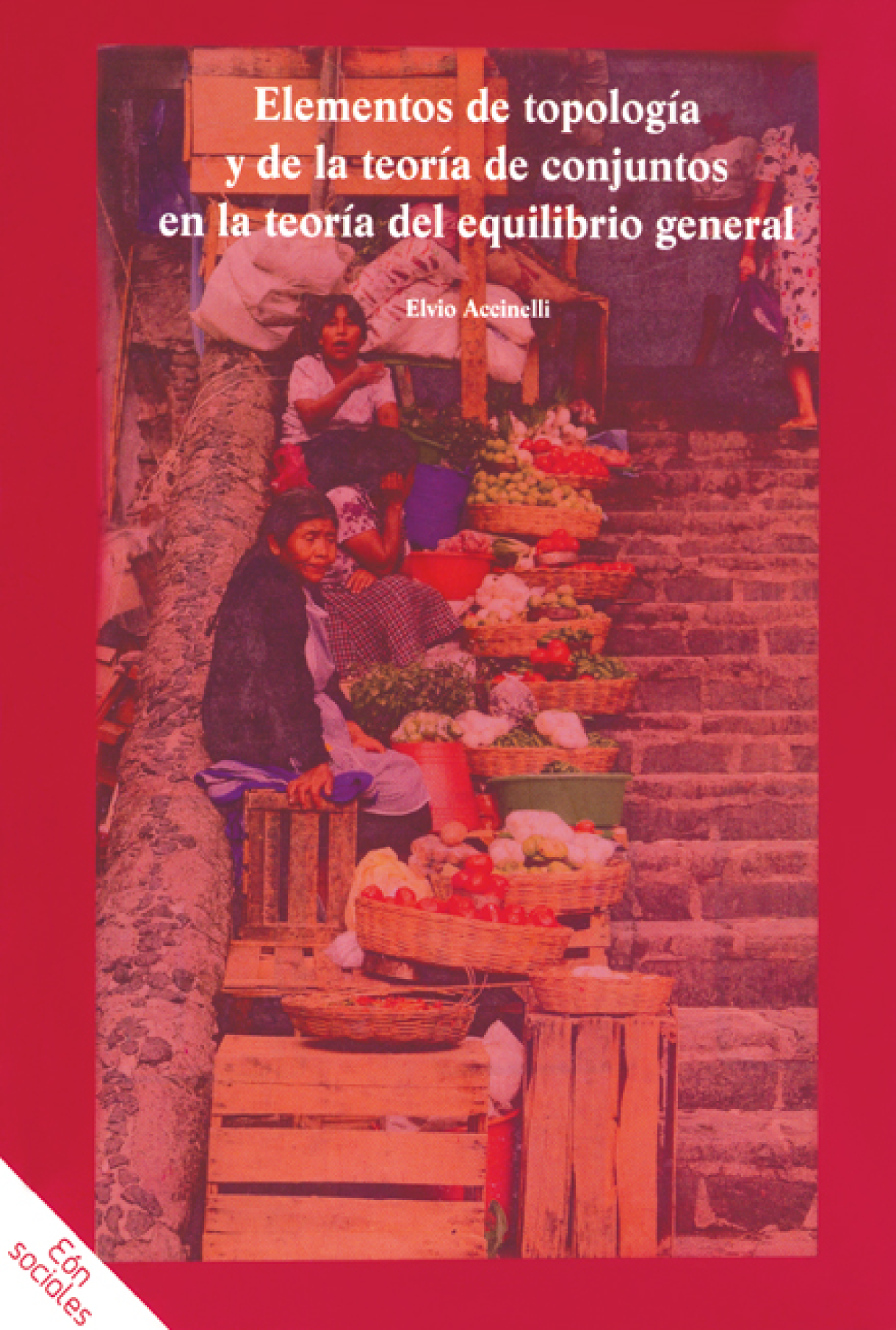 Elementos de topología y de la teoría de conjuntos en la teoría del equilibrio general