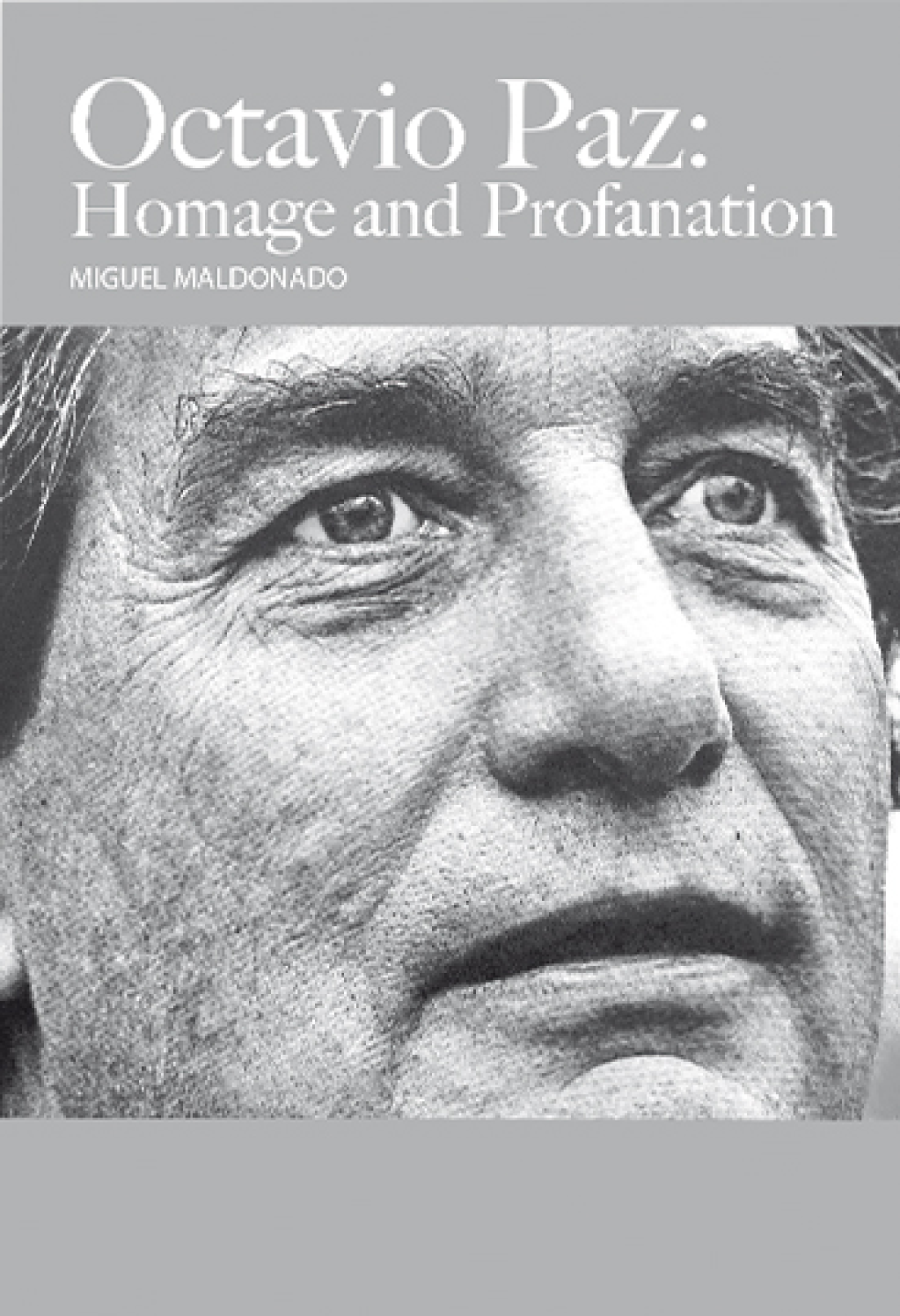 Octavio Paz: Homage and Profanation