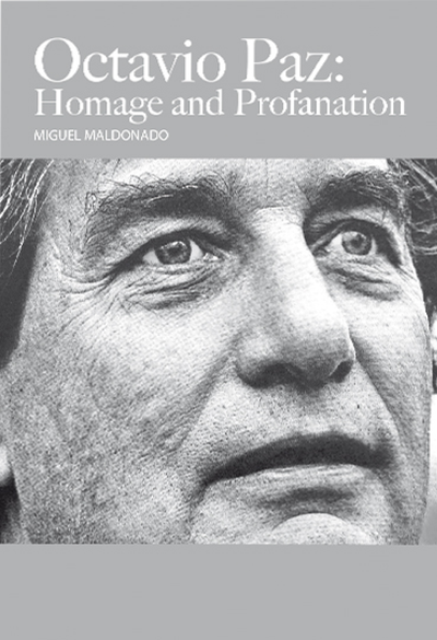 Octavio Paz: Homage and Profanation