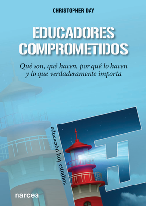 Educadores comprometidos: qué son, qué hacen, por qué lo hacen y lo que verdaderamente importa