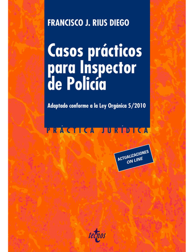 Casos prácticos para inspector de policía: adaptado conforme a la Ley Orgánica 5/2010