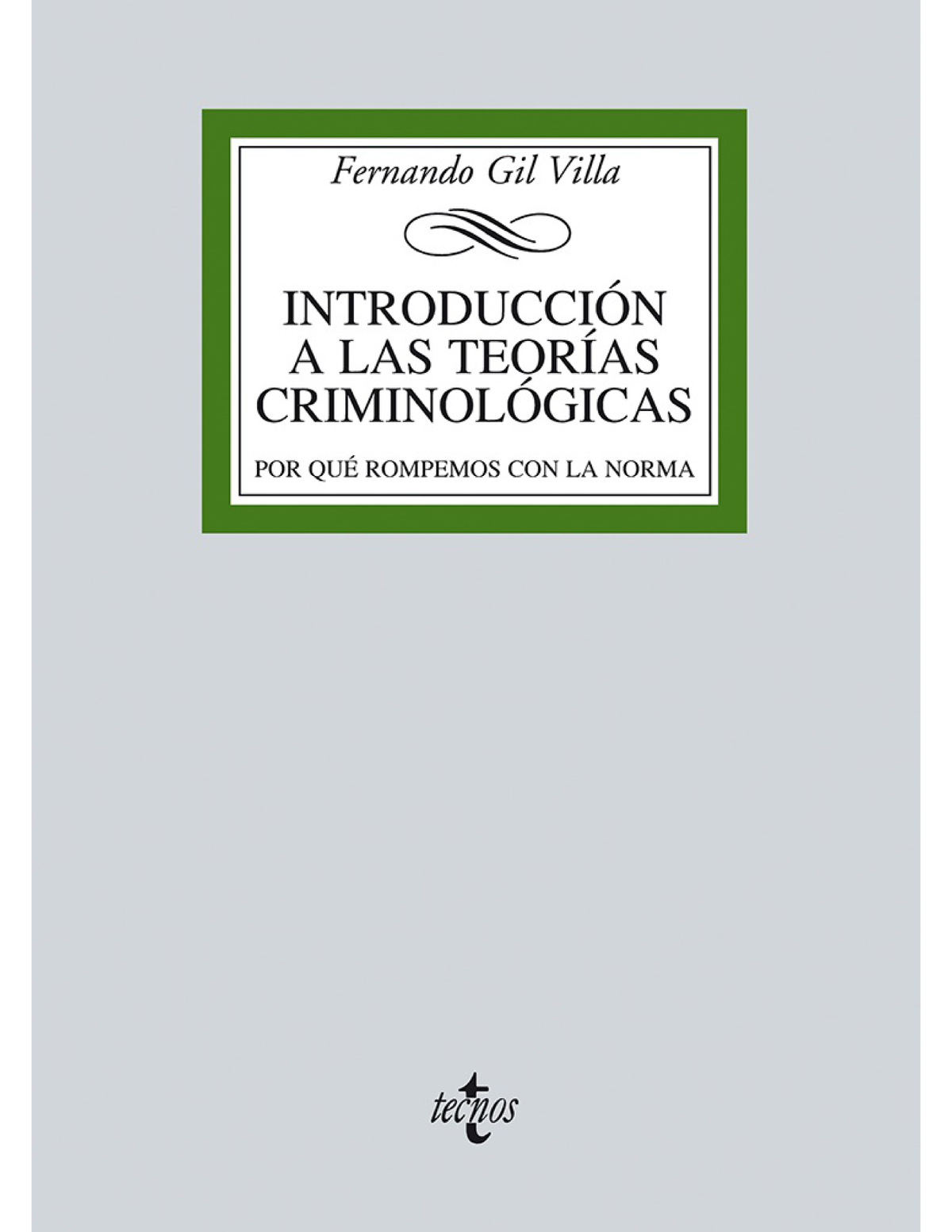 Introducción a las teorías criminológicas: por qué rompemos con la norma