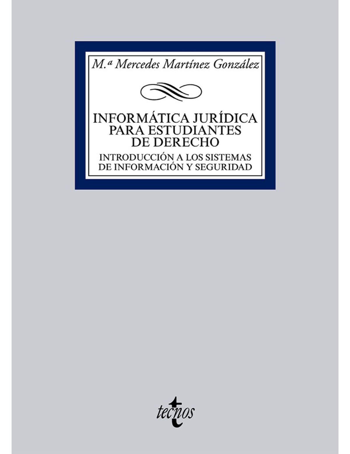 Informática jurídica para estudiantes de derecho: introducción a los sistemas de información y seguridad