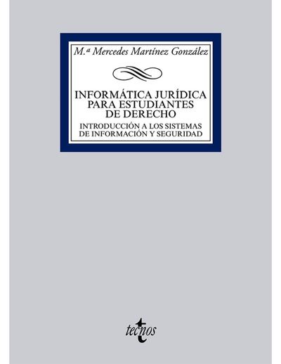 Informática jurídica para estudiantes de derecho: introducción a los sistemas de información y seguridad