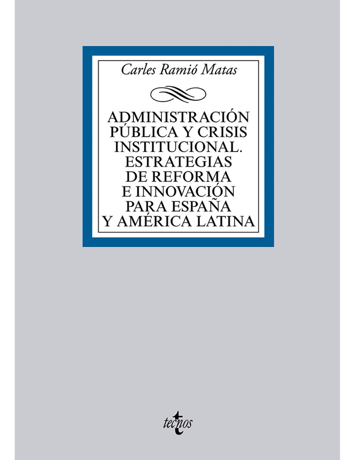 Administración pública y crisis institucional: estrategias de reforma e innovación para España y América Latina
