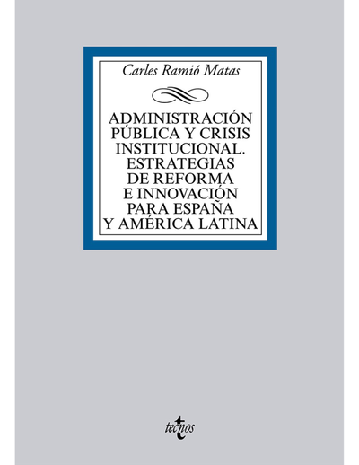 Administración pública y crisis institucional: estrategias de reforma e innovación para España y América Latina