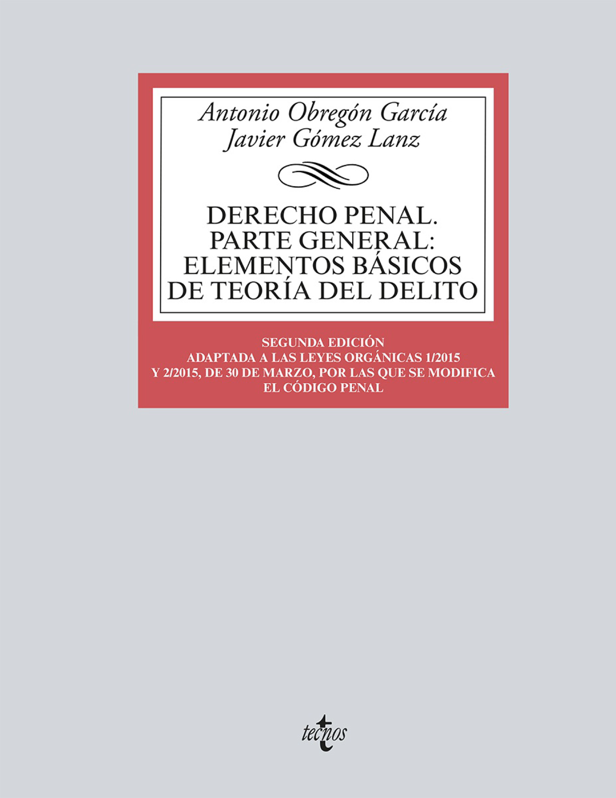 Derecho penal: parte general: elementos básicos de teoría del delito