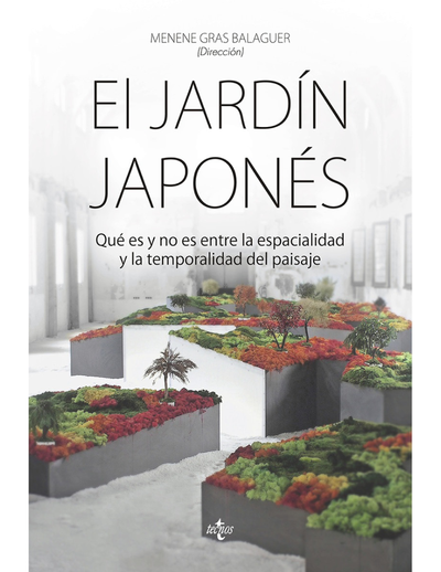 El jardín japonés: qué es y no es entre la espacialidad y la temporalidad del paisaje