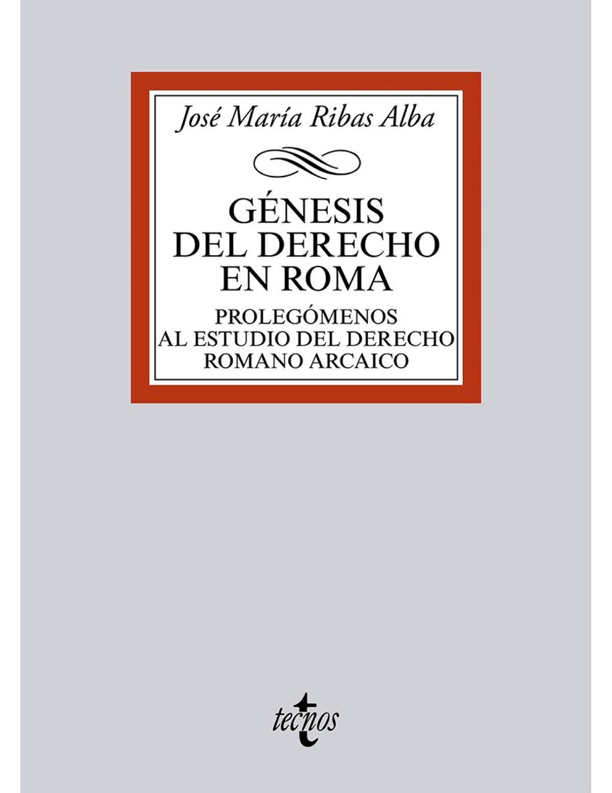 Génesis del derecho en Roma: prolegómenos al estudio del derecho romano arcaico
