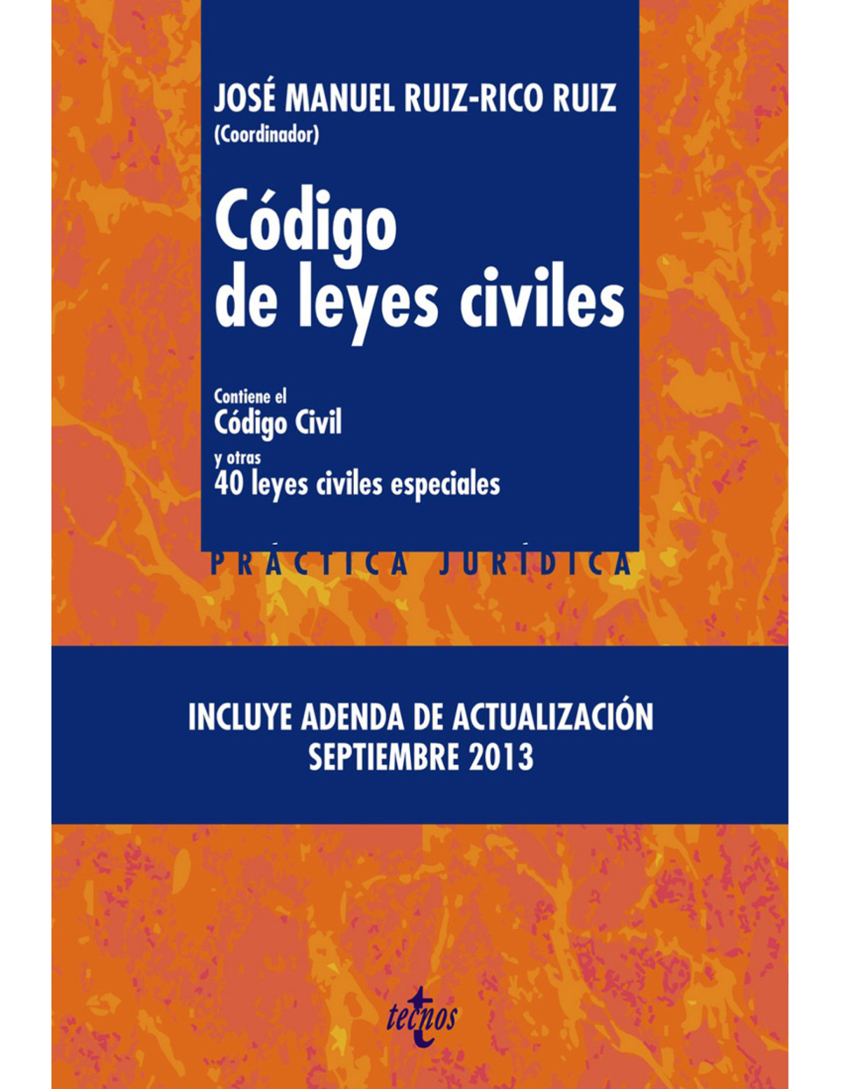 Código de leyes civiles: contiene el Código Civil y otras cuarenta leyes civiles especiales