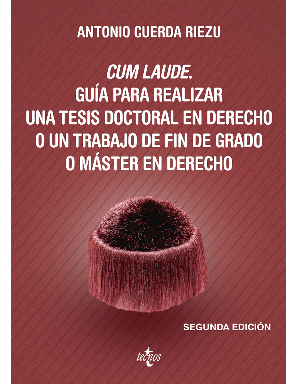 Cum laude: guía para realizar una tesis doctoral o un trabajo de fin de grado o máster en derecho