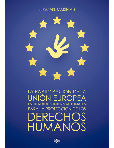 La participación de la Unión Europea en tratados internacionales para la protección de los derechos humanos