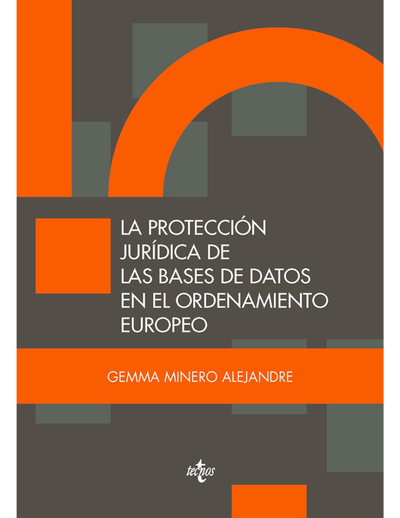 La protección jurídica de las bases de datos en el ordenamiento europeo