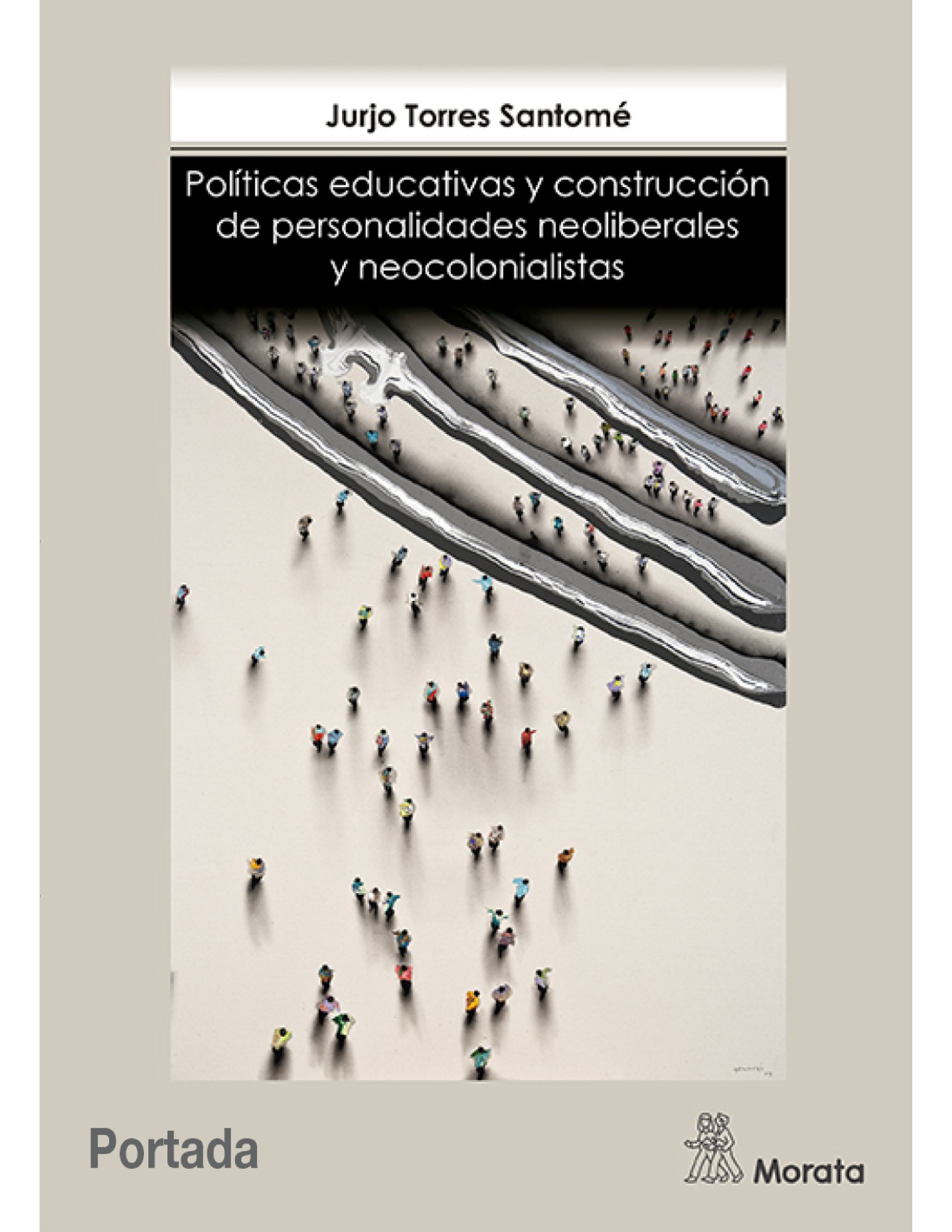 Políticas educativas y construcción de personalidades neoliberales y neocolonialistas