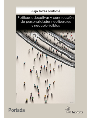Políticas educativas y construcción de personalidades neoliberales y neocolonialistas