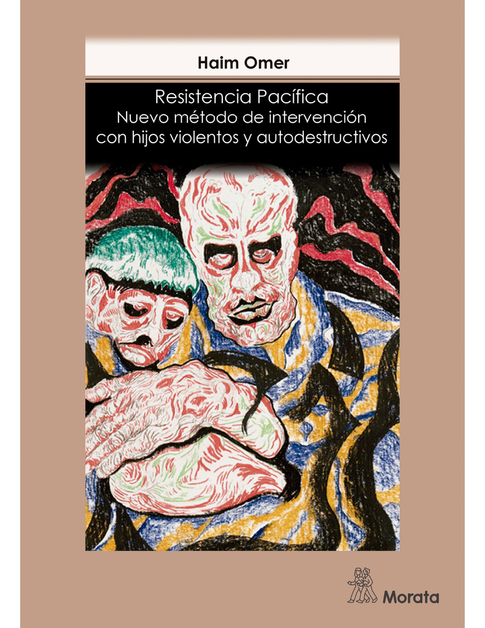 Resistencia pacífica: nuevo método de intervención con hijos violentos y autodestructivos