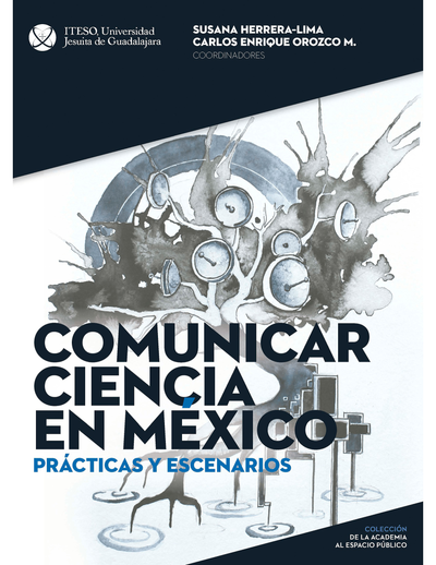 Comunicar ciencia en México: de la academia al espacio público