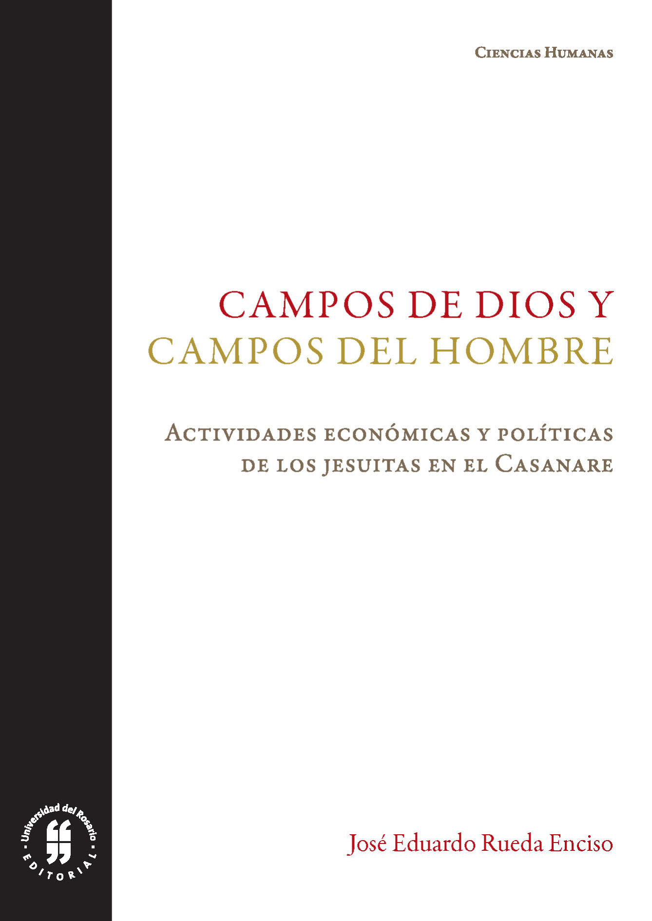 Campos de Dios y campos del hombre: actividades económicas y políticas de los jesuitas en el Casanare