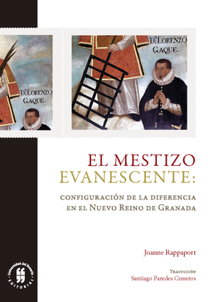 El mestizo evanescente: configuración de la diferencia en el Nuevo Reino de Granada