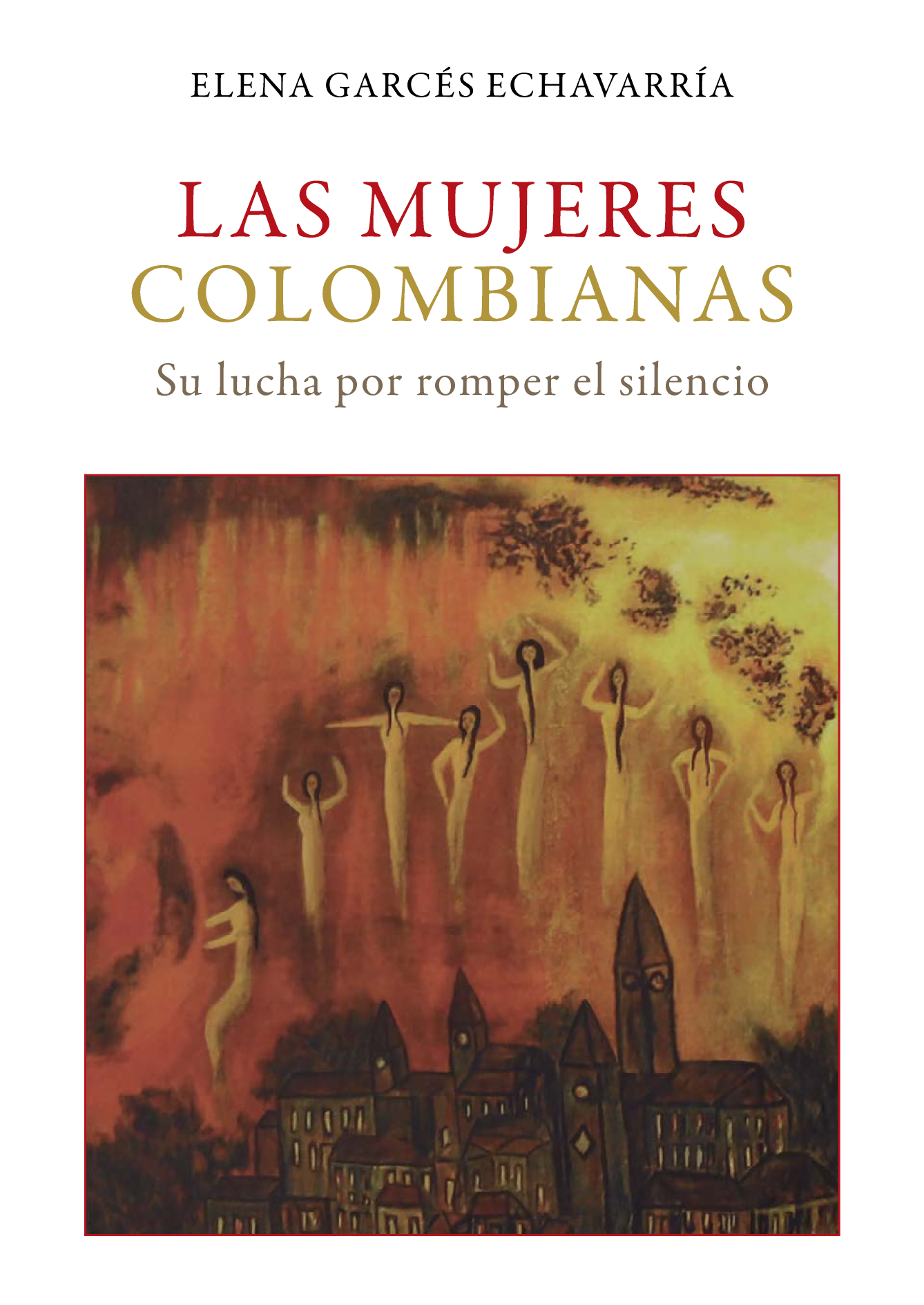 Las mujeres colombianas: su lucha por romper el silencio