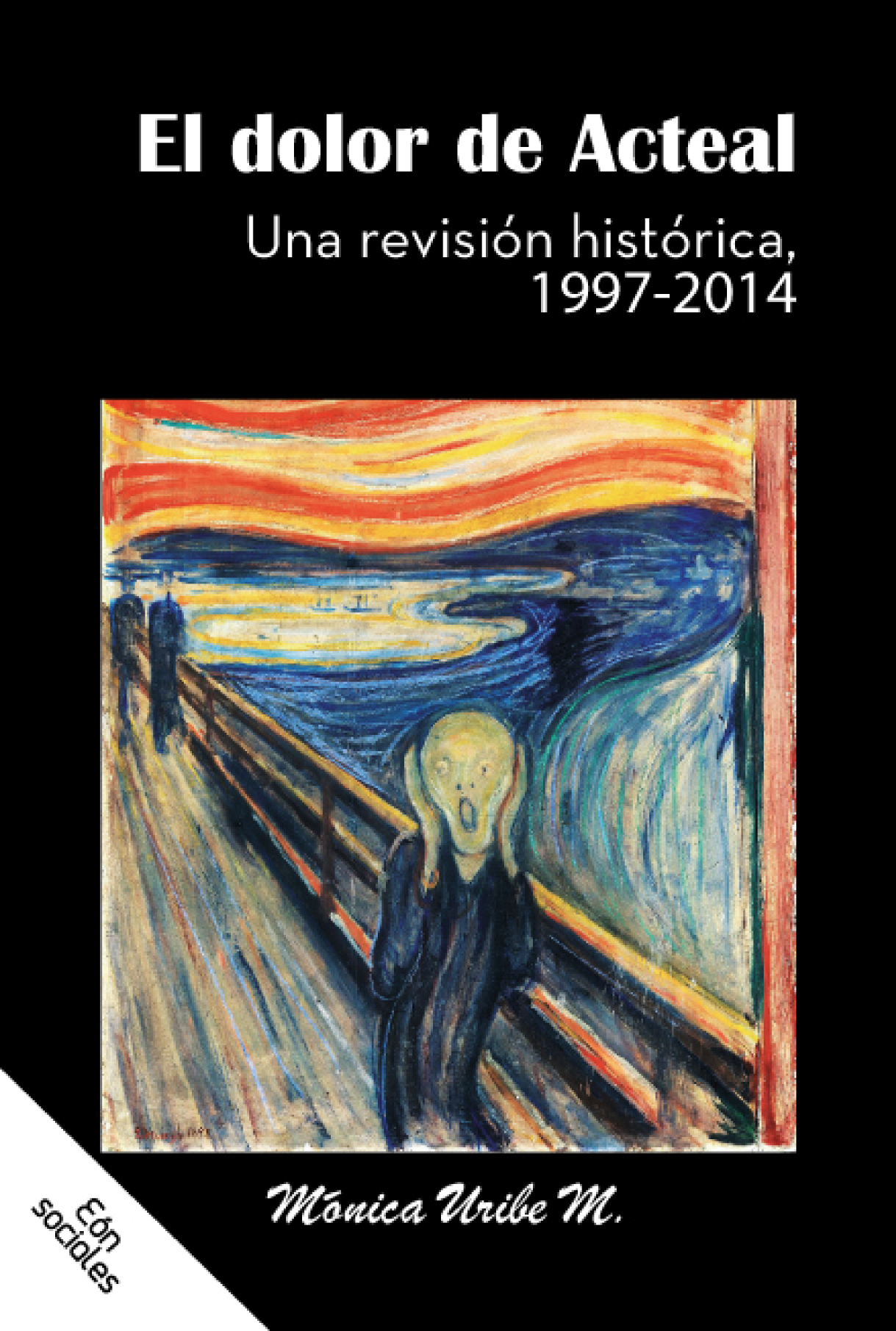 El dolor de Acteal, una revisión histórica 1997-2014