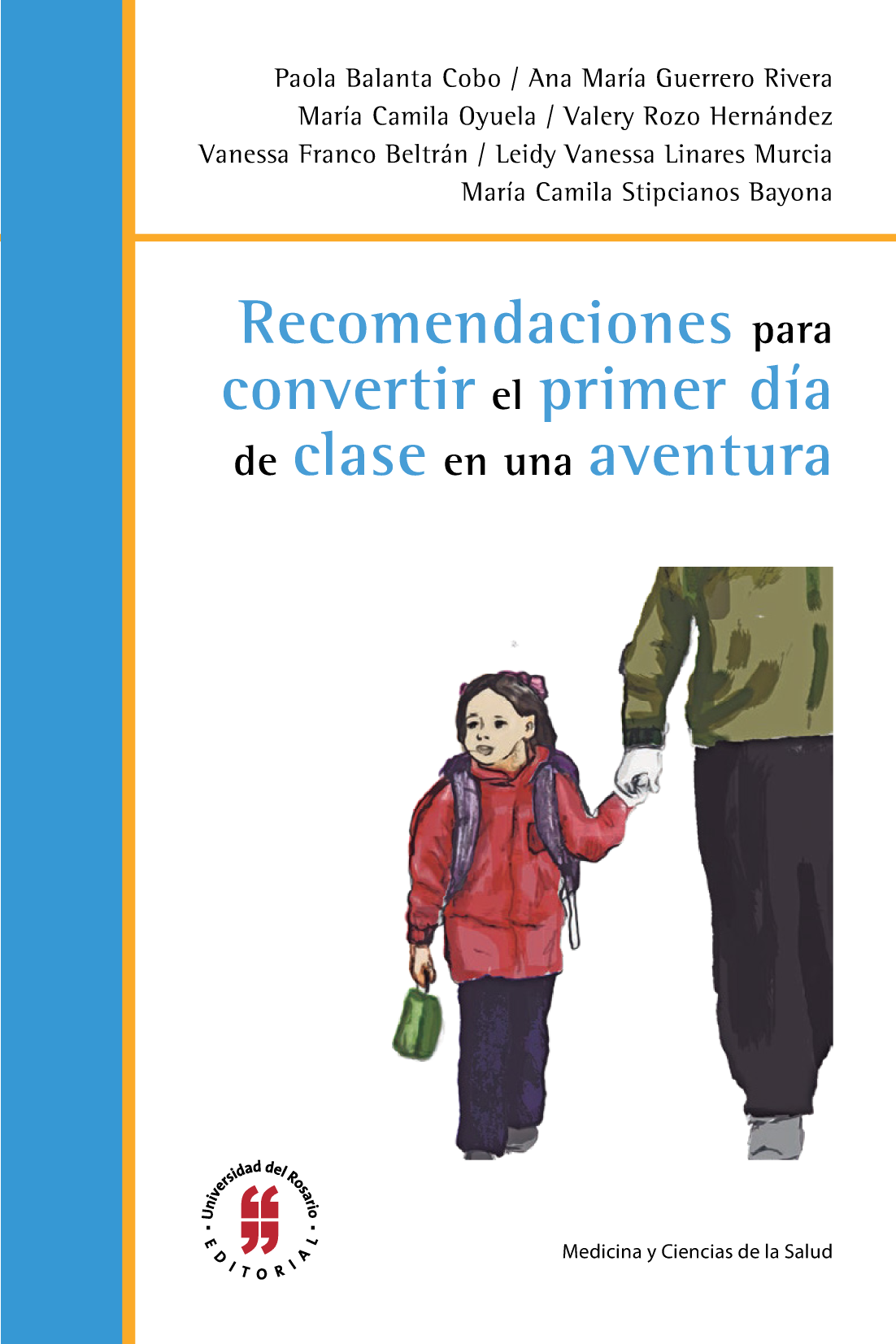 Recomendaciones para convertir el primer día de clase en una aventura: más de cien alternativas para dar el primer paso al preescolar o a los primeros grados de básica primaria