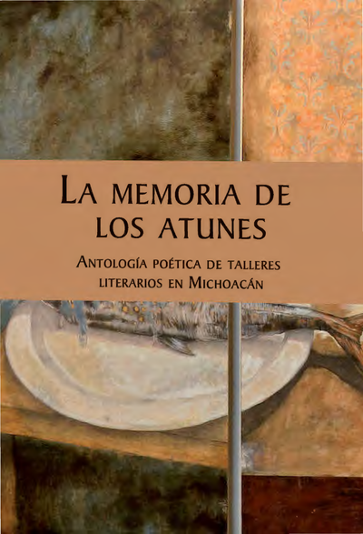 La memoria de los atunes: antología poética de talleres literarios en Michoacán
